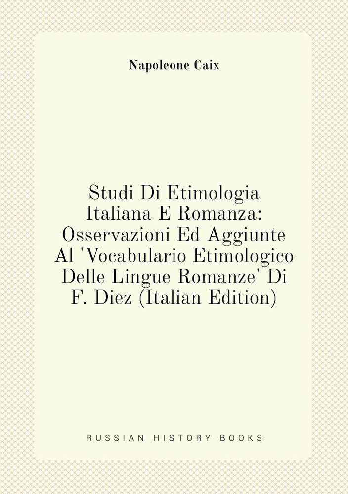 Studi Di Etimologia Italiana E Romanza Osservazioni Ed Aggiunte Al