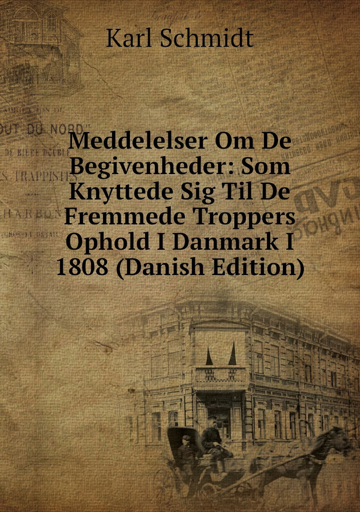 Meddelelser Om De Begivenheder Som Knyttede Sig Til De Fremmede