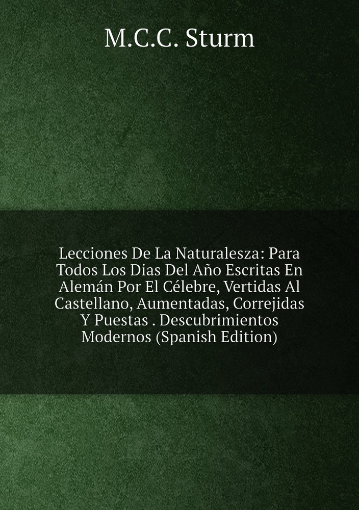 Lecciones De La Naturalesza Para Todos Los Dias Del Ano Escritas En