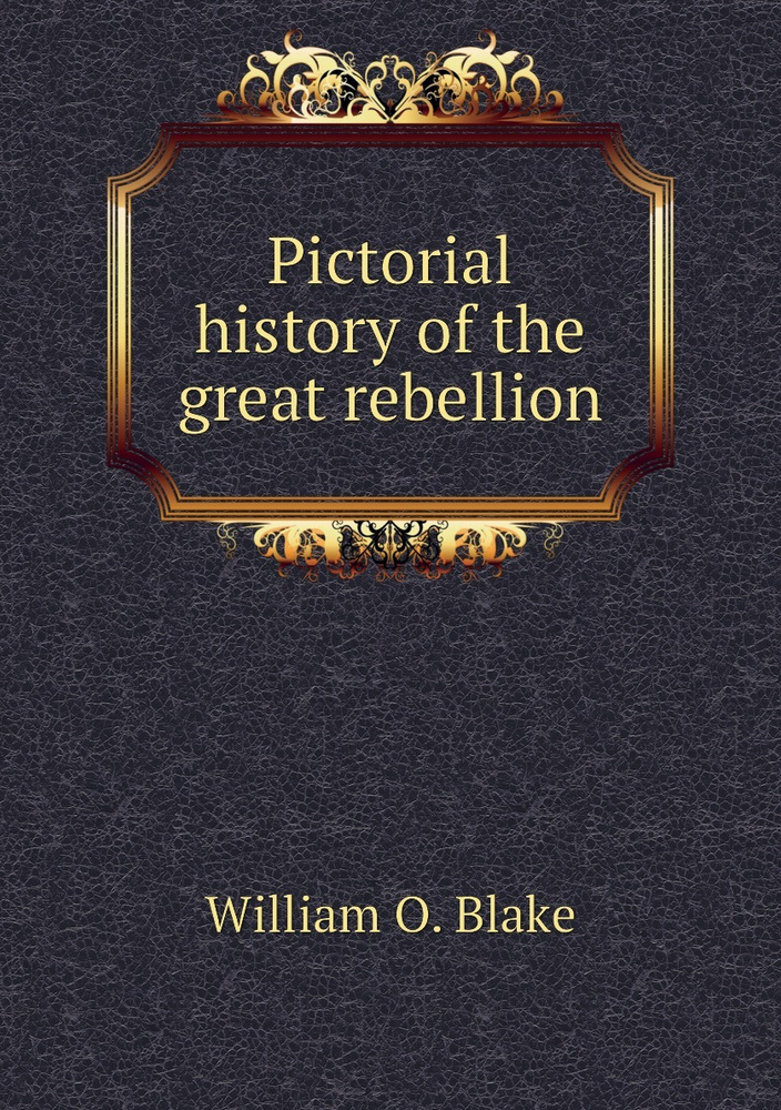 Pictorial history of the great rebellion купить с доставкой по