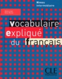 Vocabulaire Expliquee Du Francais Niveau Intermediaire купить с