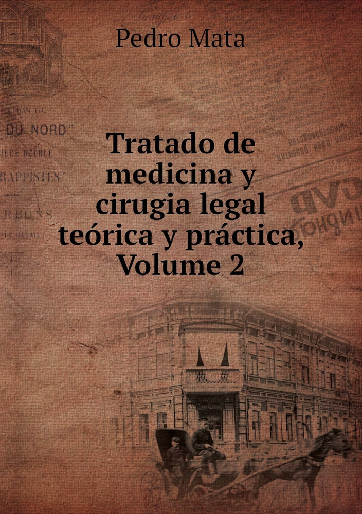 Tratado De Medicina Y Cirugia Legal Teorica Y Practica Volume