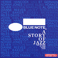 Blue Note. A Story Of Jazz #1