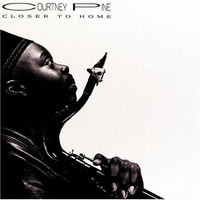 Courtney Pine. Closer To Home #1