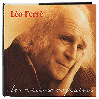 Leo Ferre. Les Vieux Copains #1