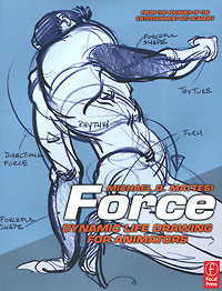 Force: Dynamic Life Drawing for Animators | Mattesi Michael D. #1