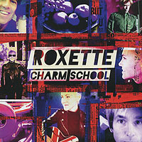 Roxette. Charm School #1