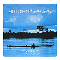 Ambient Heaven. Orinoco Flow #1