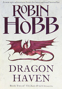The Rain Wild Chronicles: Book 2: Dragon Haven | Робин Хобб #1