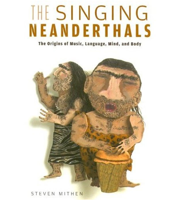 The Singing Neanderthals: The Origins of Music, Language, Mind, and Body | Mithen Steven #1