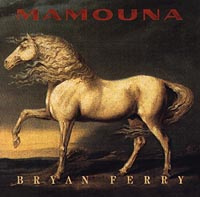 Bryan Ferry. Mamouna #1