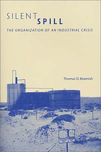 Silent Spill: The Organization of an Industrial Crisis (Urban and Industrial Environments) #1