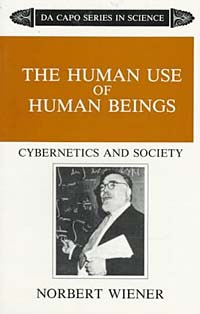 The Human Use Of Human Beings: Cybernetics And Society #1