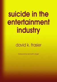 Suicide in the Entertainment Industry: An Encyclopedia of 840 Twentieth Century Cases #1