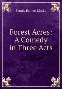 Forest Acres: A Comedy in Three Acts #1