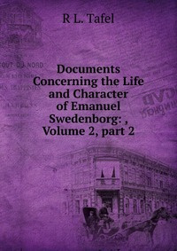 Documents Concerning the Life and Character of Emanuel Swedenborg: , Volume 2, part 2 #1