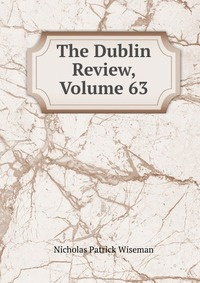 The Dublin Review, Volume 63 #1