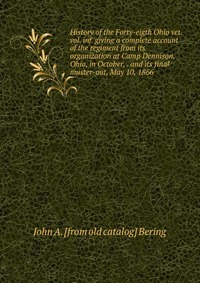 History of the Forty-eigth Ohio vet. vol. inf. giving a complete account of the regiment from its organization #1