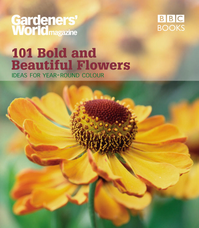 Gardeners' World: 101 Bold and Beautiful Flowers #1