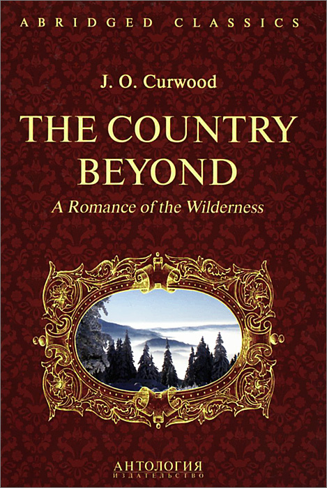 The Country Beyond: A Romance of the Wilderness #1