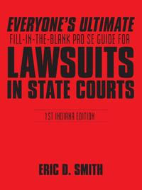 Everyone's Ultimate Fill-in-the-Blank Pro Se Guide for Lawsuits in State Courts #1