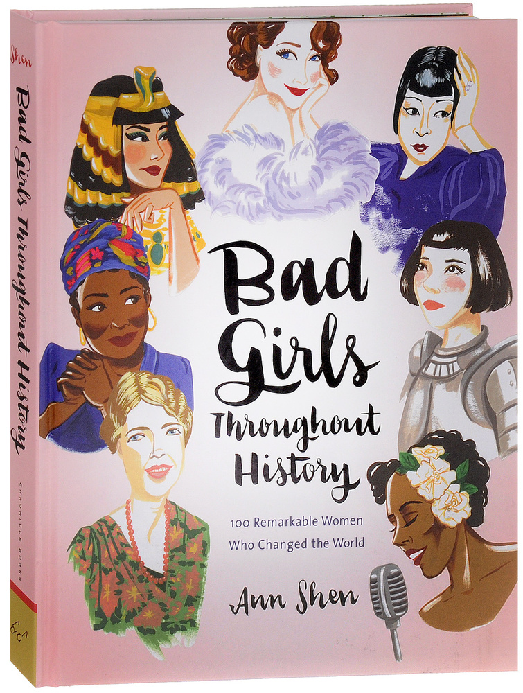 Bad Girls Throughout History: 100 Remarkable Women Who Changed the World | Shen Ann #1