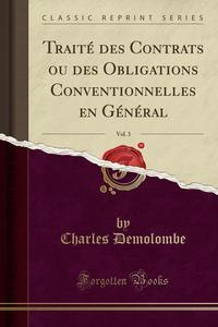 Traite des Contrats ou des Obligations Conventionnelles en General, Vol. 3 (Classic Reprint) #1