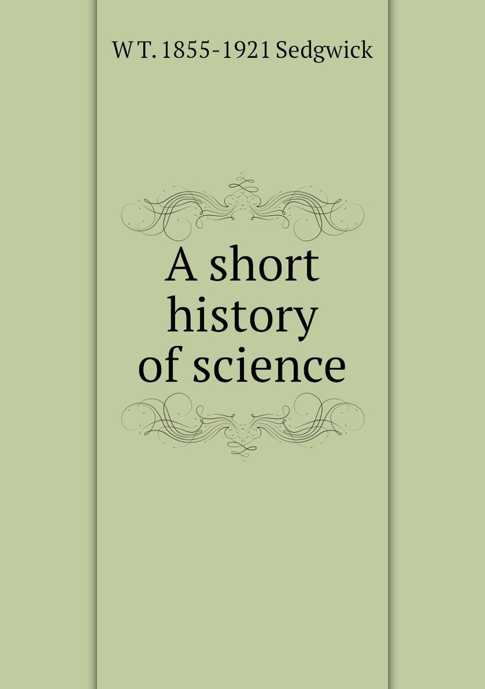 A short history of science - купить с доставкой по выгодным ценам в ...