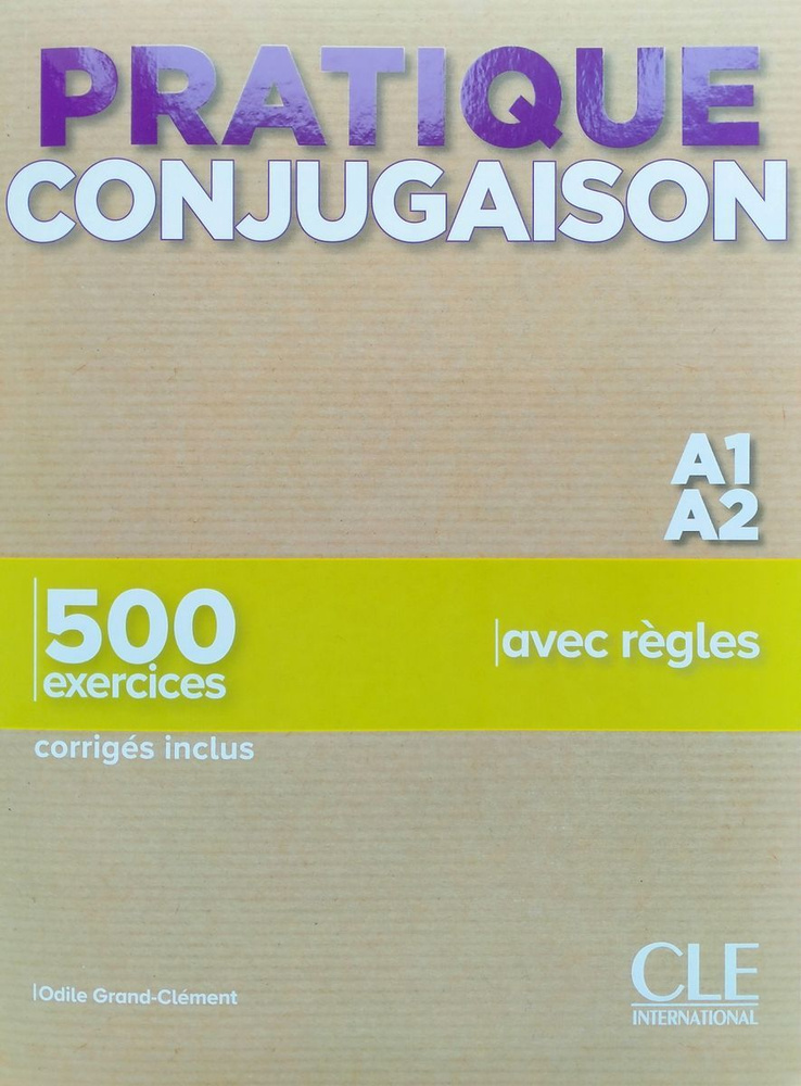 Pratique Conjugaison A1-A2 500 Exercices Livre + Corriges - купить с ...