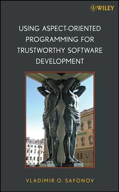 Using Aspect-Oriented Programming for Trustworthy Software Development | Электронная книга #1