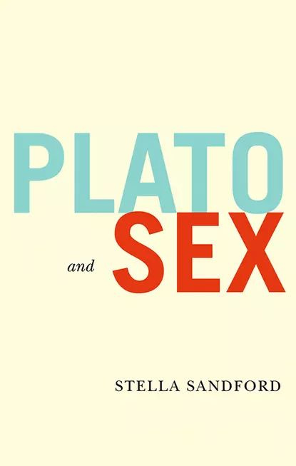 Plato And Sex Sandford Stella Электронная книга купить с