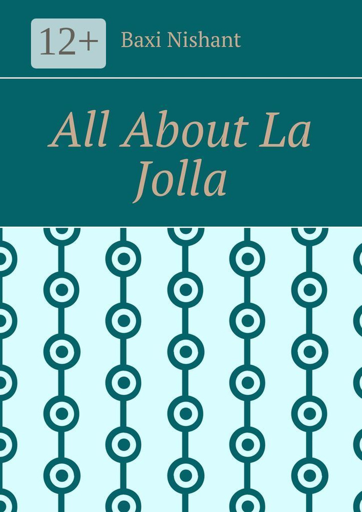 All About La Jolla | Nishant Baxi #1