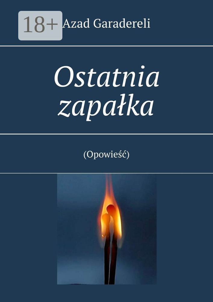 Ostatnia zapaka. (Opowie) | Garadereli Azad #1