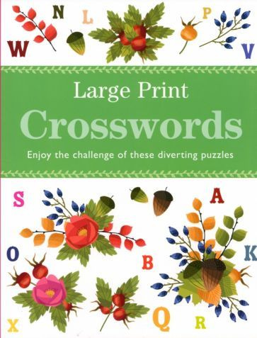 Large Print Crosswords. Enjoy the Challenge of These Diverting Puzzles #1