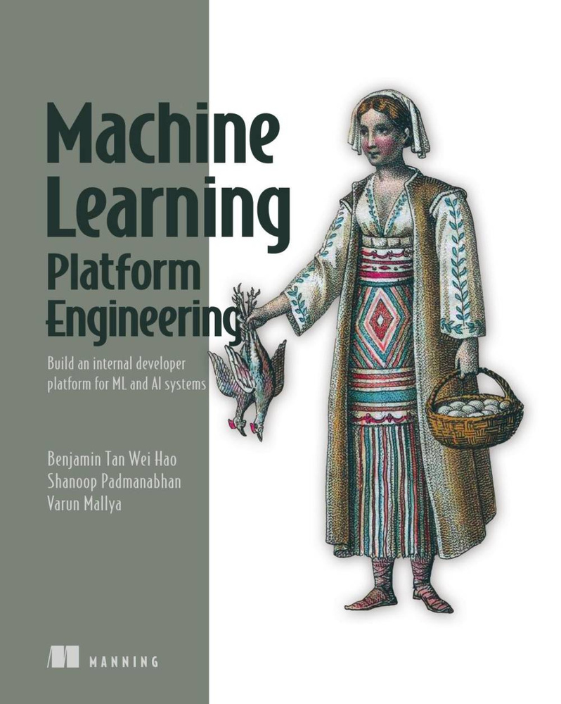 Machine Learning Platform Engineering: Build an internal developer platform for ML and AI systems #1