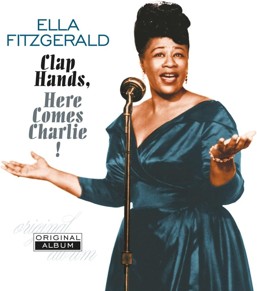 Ella Fitzgerald. Clap Hands, Here Comes Charlie! (EU, Vinyl Passion, 8719039006472) LP винил #1