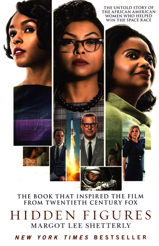 Hidden Figures. The Untold Story of the African American Women Who