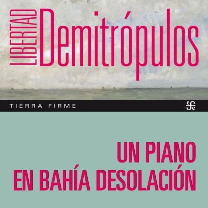 Un piano en baha Desolacin | Libertad Demitrópulos | Электронная аудиокнига #1