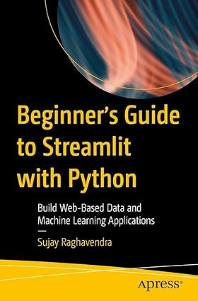 Beginner's Guide to Streamlit with Python: Build Web-Based Data and Machine Learning Applications #1