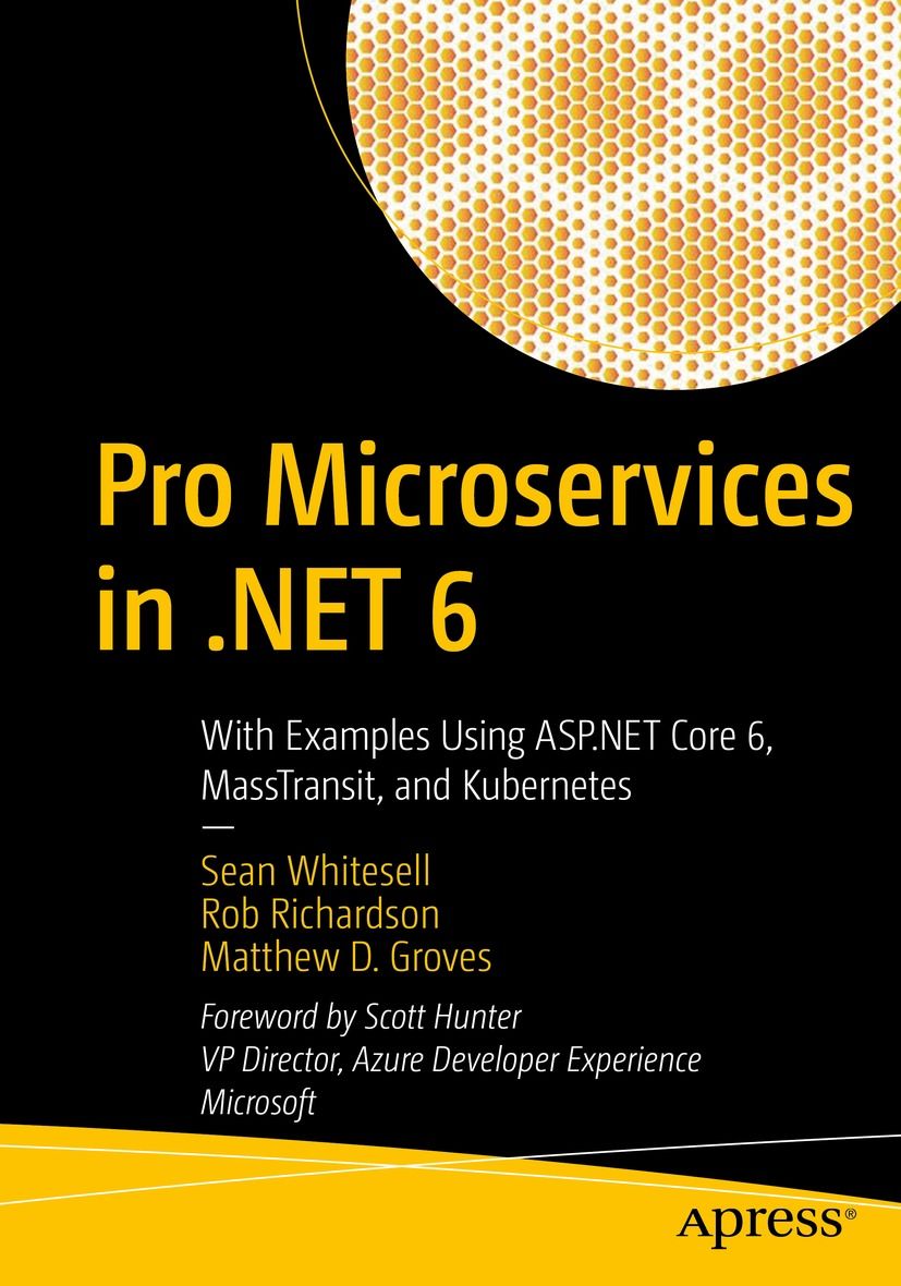 Pro Microservices in .NET 6: With Examples Using ASP.NET Core 6 ...