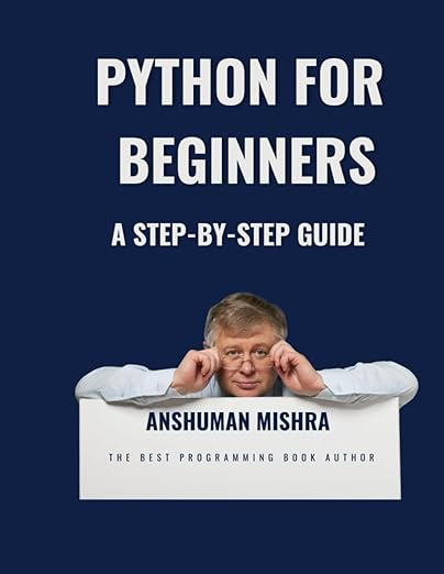 Python for Beginners: A Step-by-Step Guide (Python Programming) #1