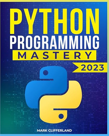 PYTHON Programming Mastery Unlock the Secrets of a High-Demand Skillset: Learn Python Programming from #1