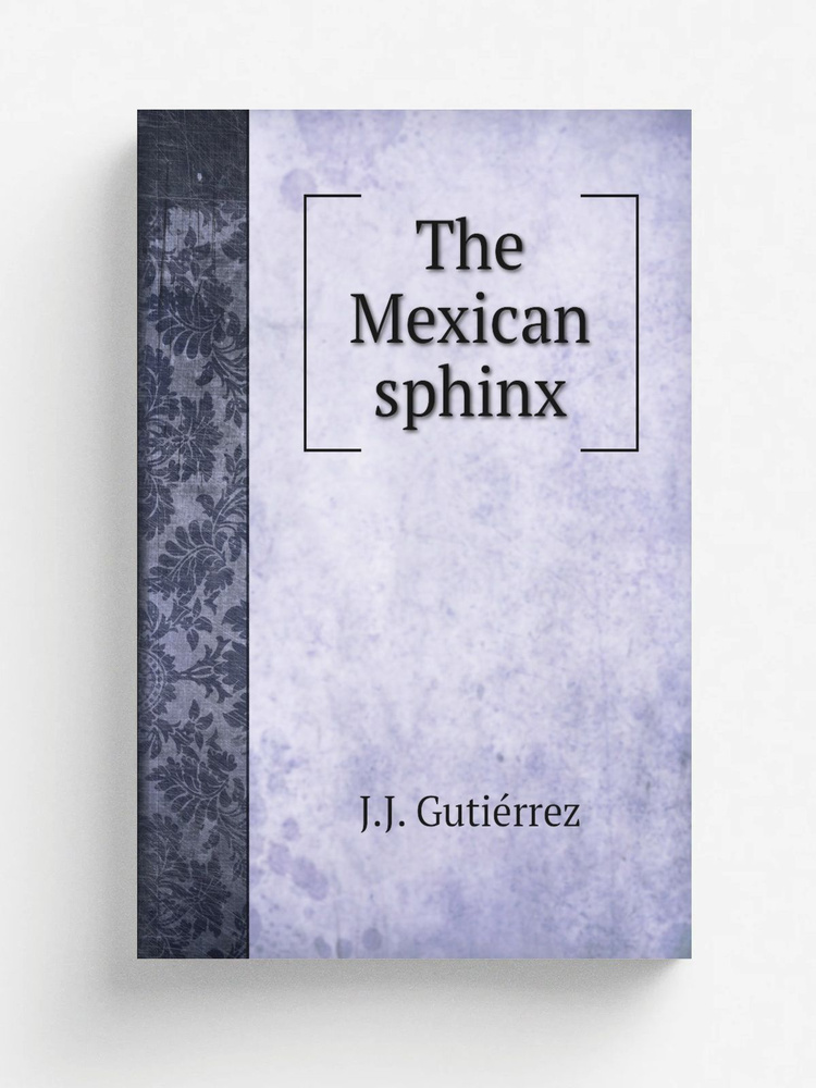 The Mexican sphinx #1
