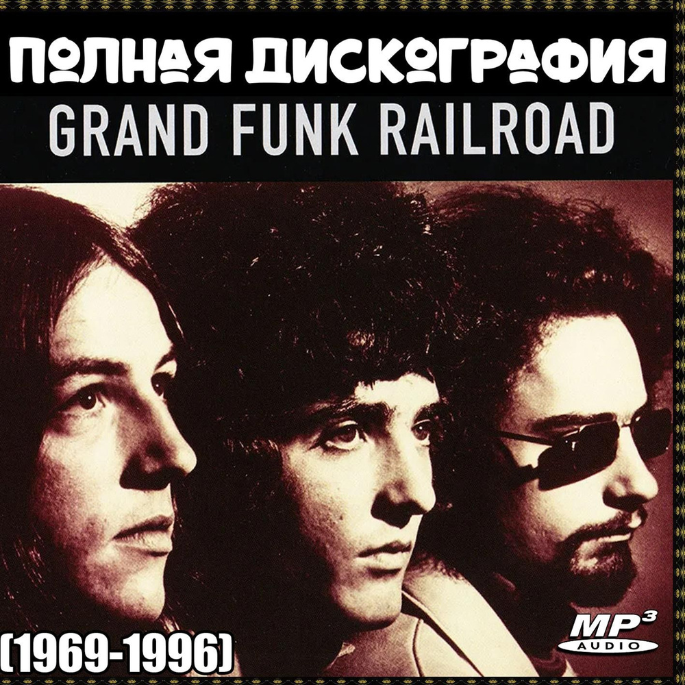 Grand Funk Railroad - Полная дискография (1969-1996) (Запись на CDR ...