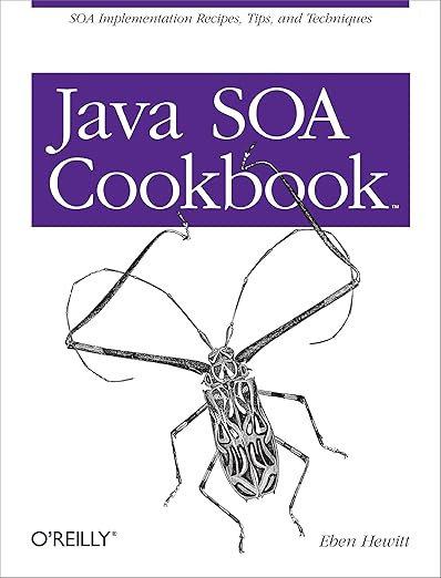 Java SOA Cookbook: SOA Implementation Recipes, Tips, and Techniques #1