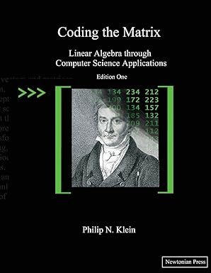 Coding the Matrix: Linear Algebra through Applications to Computer Science #1