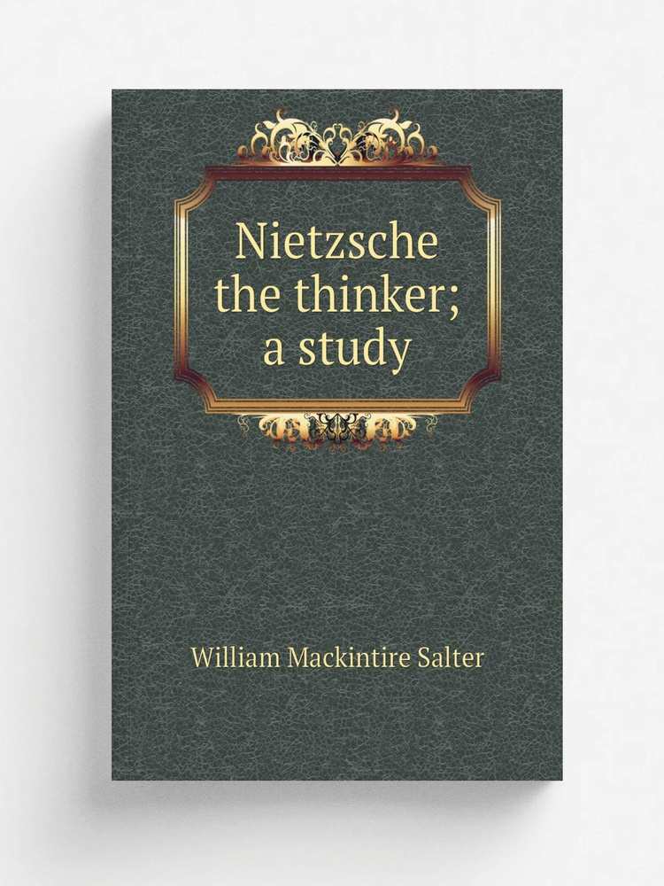 Nietzsche the thinker; a study #1