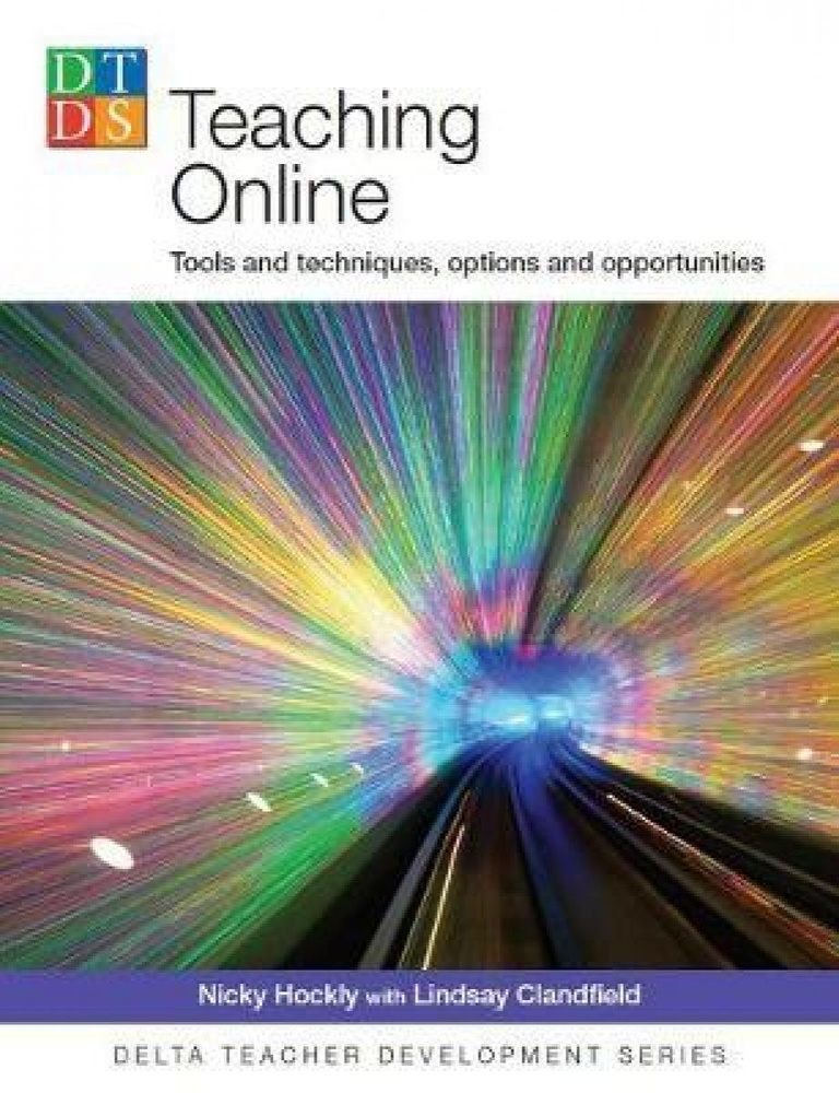 Teaching Online Tools and techniques, options and opportunities