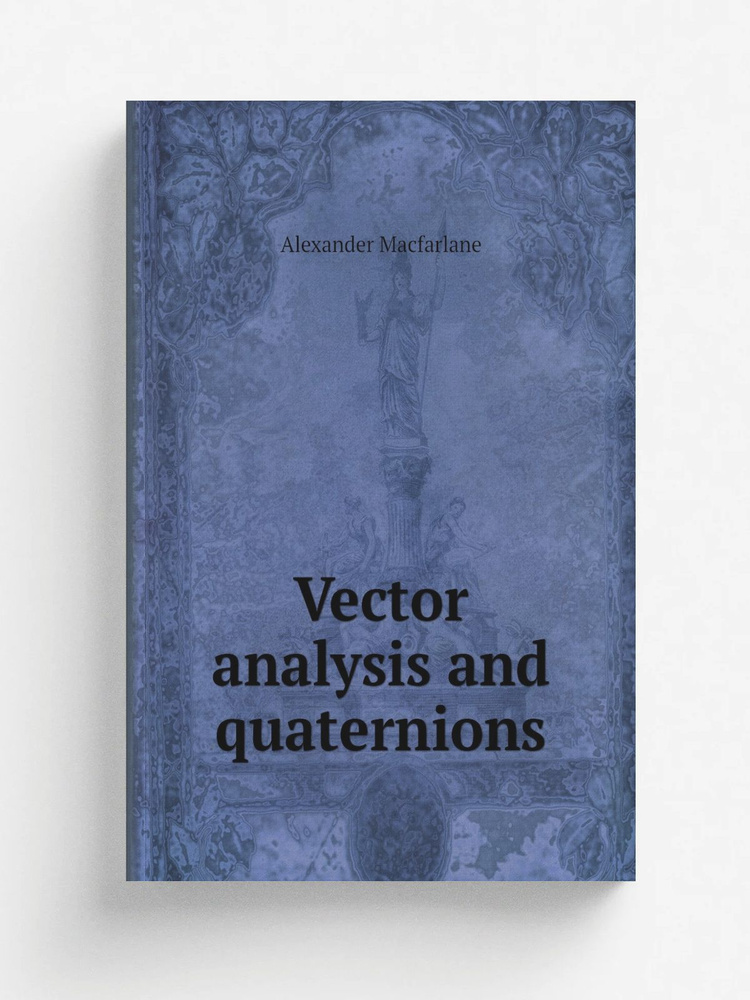 Vector analysis and quaternions #1