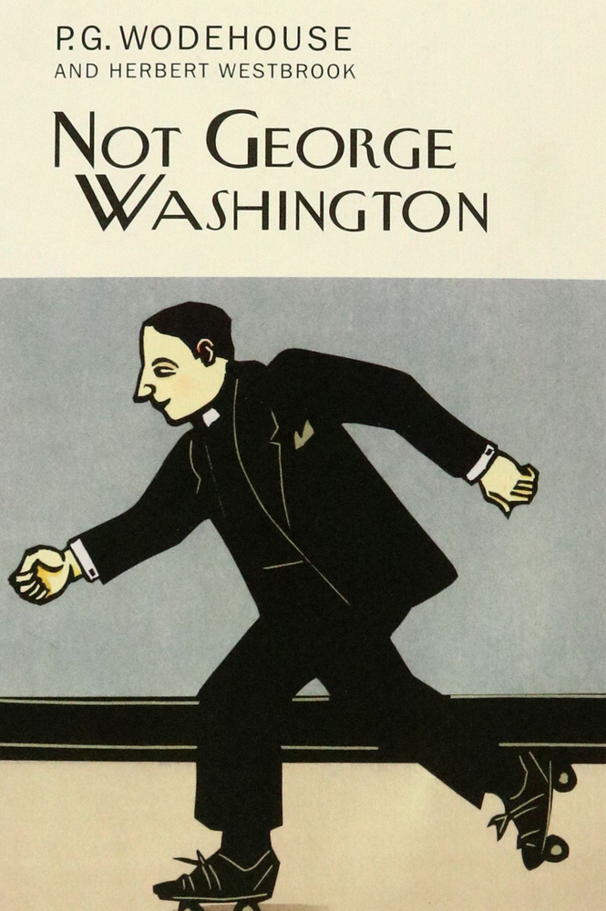 Not George Washington / Wodehouse Pelham Grenville / Книга на Английском / Вудхаус Пелам Гренвилл  #1